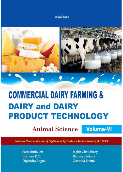 COMMERCIAL DAIRY FARMING &DAIRY and DAIRY PRODUCT TECHNOLOGY(Animal Science,VOL-VI)